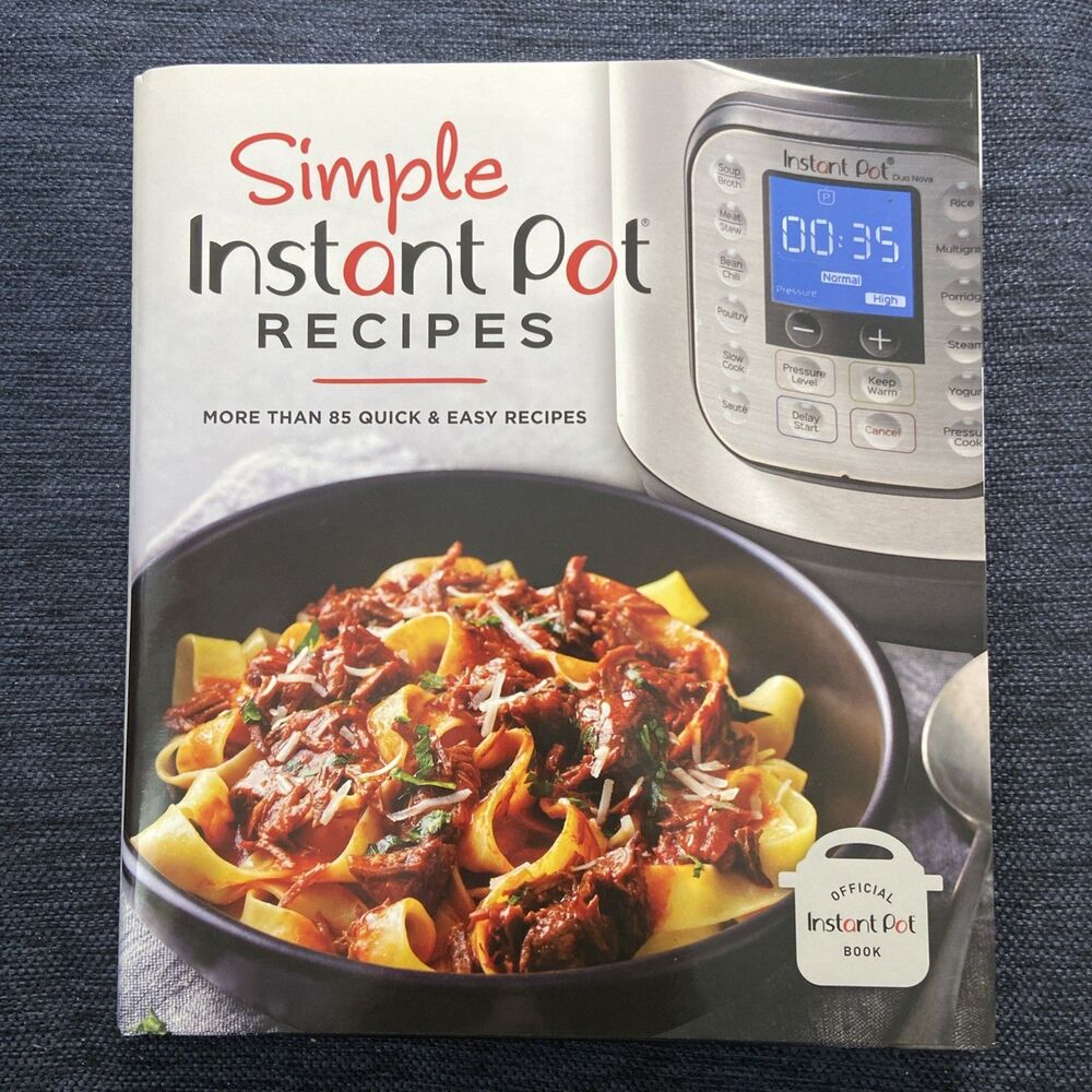 Simple Instant Pot Recipes : More Than 85 Quick and Easy Recipes by Publications